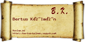 Bertus Kálmán névjegykártya