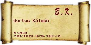 Bertus Kálmán névjegykártya